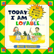 Today I Am Lovable: 365 Positive Activities for Kids