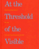 At the Threshold of the Visible: Minuscule and Small-Scale Art, 1964-1996