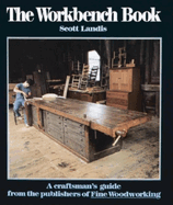 Workbench Book: A Craftsman's Guide from the Publishers of Fine Woodworking