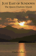 Just East of Sundown: The Queen Charlotte Islands