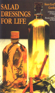 Salad Dressings for Life... from God's Garden: A Collection of 117 Recipes