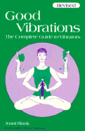 Good Vibrations: The Complete Guide to Vibrators