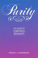 Purity: The Mystery of Christian Sexually