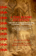 A Time Before Deception: Truth in Communication, Culture, and Ethics: Native Worldviews, Traditional Expression, Sacred Ecology
