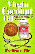 Virgin Coconut Oil: Nature's Miracle Medicine