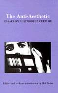The Anti-Aesthetic: Essays on Postmodern Culture