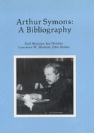 Arthur Symons: A Bibliography