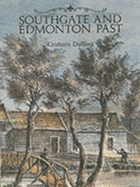 Southgate and Edmonton Past: A Study in Divergence
