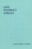 Life without Strain: The Strifeless Way to Harmony, Peace and Joy