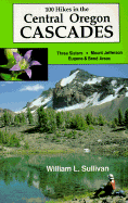100 Hikes in the Central Oregon Cascades