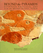 Beyond the Pyramids: Egyptian Regional Art from the Museo Egizio, Turin