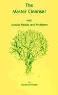 The Master Cleanser: With Special Needs and Problems
