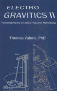 Electrogravitics II: Validating Reports on a New Propulsion Methodology