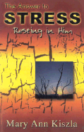The Answer to Stress: Resting in Him