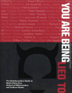 You Are Being Lied to: The Disinformation Guide to Media Distortion, Historical Whitewashes and Cultural Myths