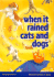 When It Rained Cats and Dogs,