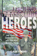 It Took Heroes: One Chaplain's Story and Tribute to Combat Veterans and Those Who Waited for Them