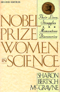 Nobel Prize Women in Science: Their Lives, Struggles, and Momentous Discoveries