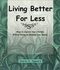 Living Better for Less: Ways to Improve Your Lifestyle Without Having to Increase Your Income