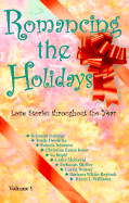 Romancing the Holidays: Love Stories Throughout the Year