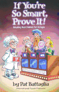 If You're So Smart Prove It!: Amusing Word Games for All Ages