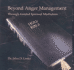 Beyond Anger Management: Guided Spiritual Meditations