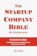 The Startup Company Bible for Entrepreneurs