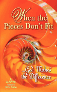 When the Pieces Don't Fit...God Makes the Difference