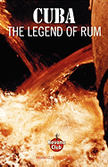 Cuba: The Legend of Rum