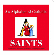 An Alphabet of Catholic Saints