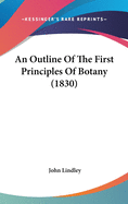 An Outline of the First Principles of Botany (1830)