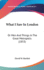 What I Saw in London: Or Men and Things in the Great Metropolis (1853)
