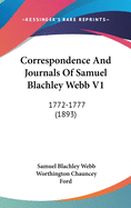 Correspondence and Journals of Samuel Blachley Webb V1: 1772-1777 (1893)