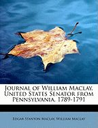 Journal of William Maclay, United States Senator from Pennsylvania, 1789-1791