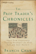 The Prop Trader's Chronicles: Short-Term Proprietary Trading Strategies for Both Bull and Bear Markets