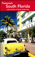 Frommer's South Florida: With the Best of Miami & the Keys