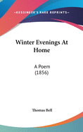 Winter Evenings at Home: A Poem (1856)