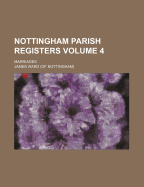 Nottingham Parish Registers Volume 4; Marriages