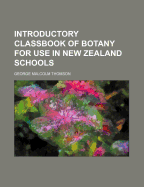 Introductory Classbook of Botany for Use in New Zealand Schools