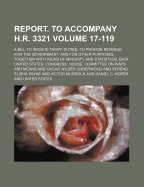Report. to Accompany H.R. 3321 Volume 17-119; A Bill to Reduce Tariff Duties, to Provide Revenue for the Government, and for Other Purposes, Together with Views of Minority and Statistical Data