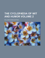 The Cyclop Dia of Wit and Humor Volume 2
