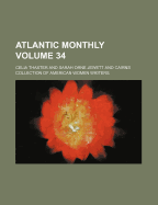 The Atlantic Monthly Volume 34