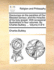 Discourses on the Parables of Our Blessed Saviour, and the Miracles of His Holy Gospel. with Occasional Illustrations in Four Volumes. by Charles Bulkley. ... Volume 4 of 4