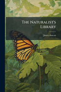 The Naturalist's Library: Entomology
