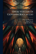 Opere Volgari Di Giovanni Boccaccio: Cor, Su I Testi a Penna, Volumes 16-17