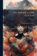 Die Anfange Der Cultur, Volume 2