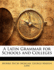 A Latin Grammar for Schools and Colleges