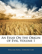 An Essay on the Origin of Evil, Volume 1...