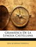 Gramtica de La Lengua Castellana