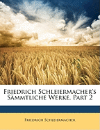 Friedrich Schleiermacher's S Mmtliche Werke, Erster Band